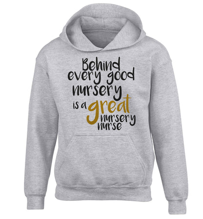 Behind every good nursery is a great nursery nurse children's grey hoodie 12-13 Years