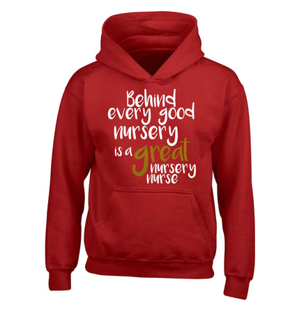 Behind every good nursery is a great nursery nurse children's red hoodie 12-13 Years