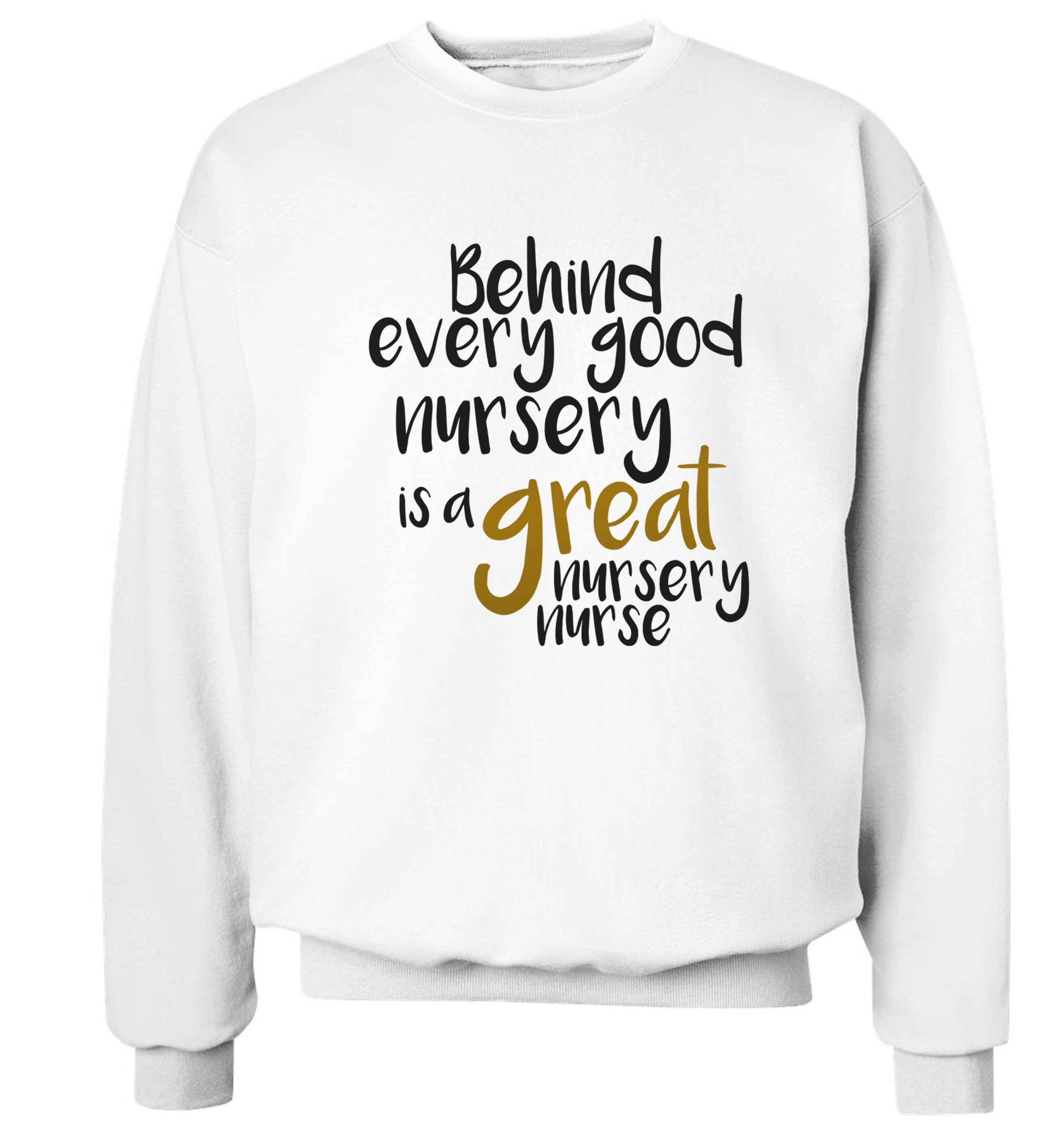 Behind every good nursery is a great nursery nurse Adult's unisex white Sweater 2XL