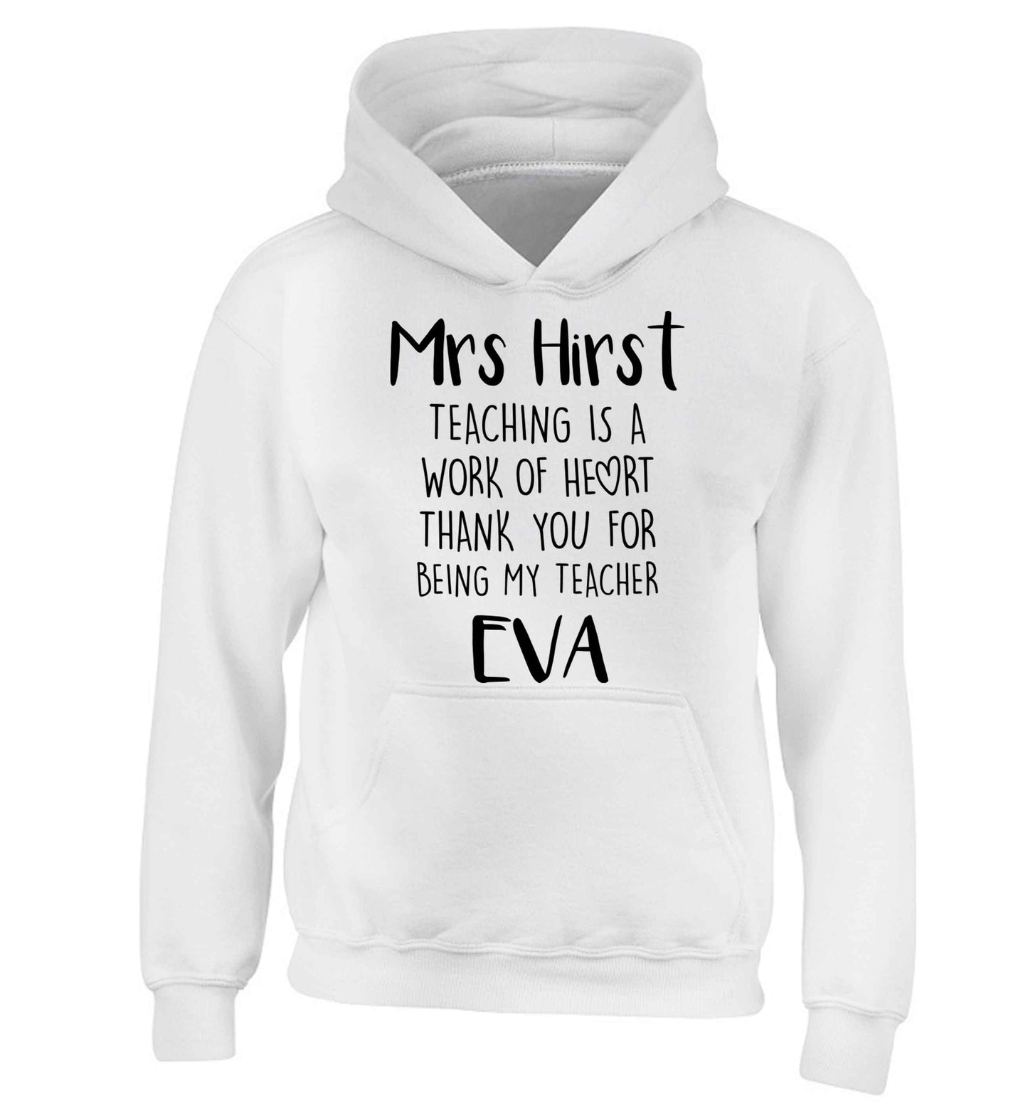 Personalised teaching is a work of heart thank you for being my teacher children's white hoodie 12-13 Years