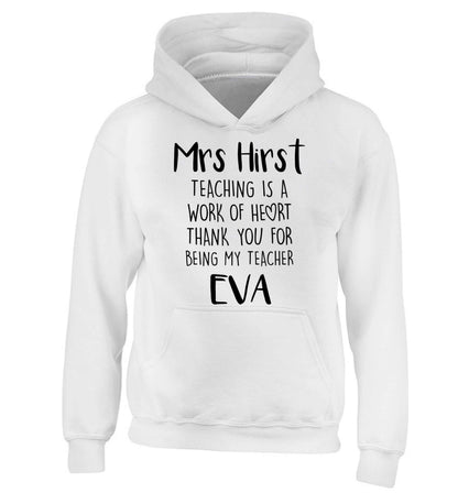 Personalised teaching is a work of heart thank you for being my teacher children's white hoodie 12-13 Years