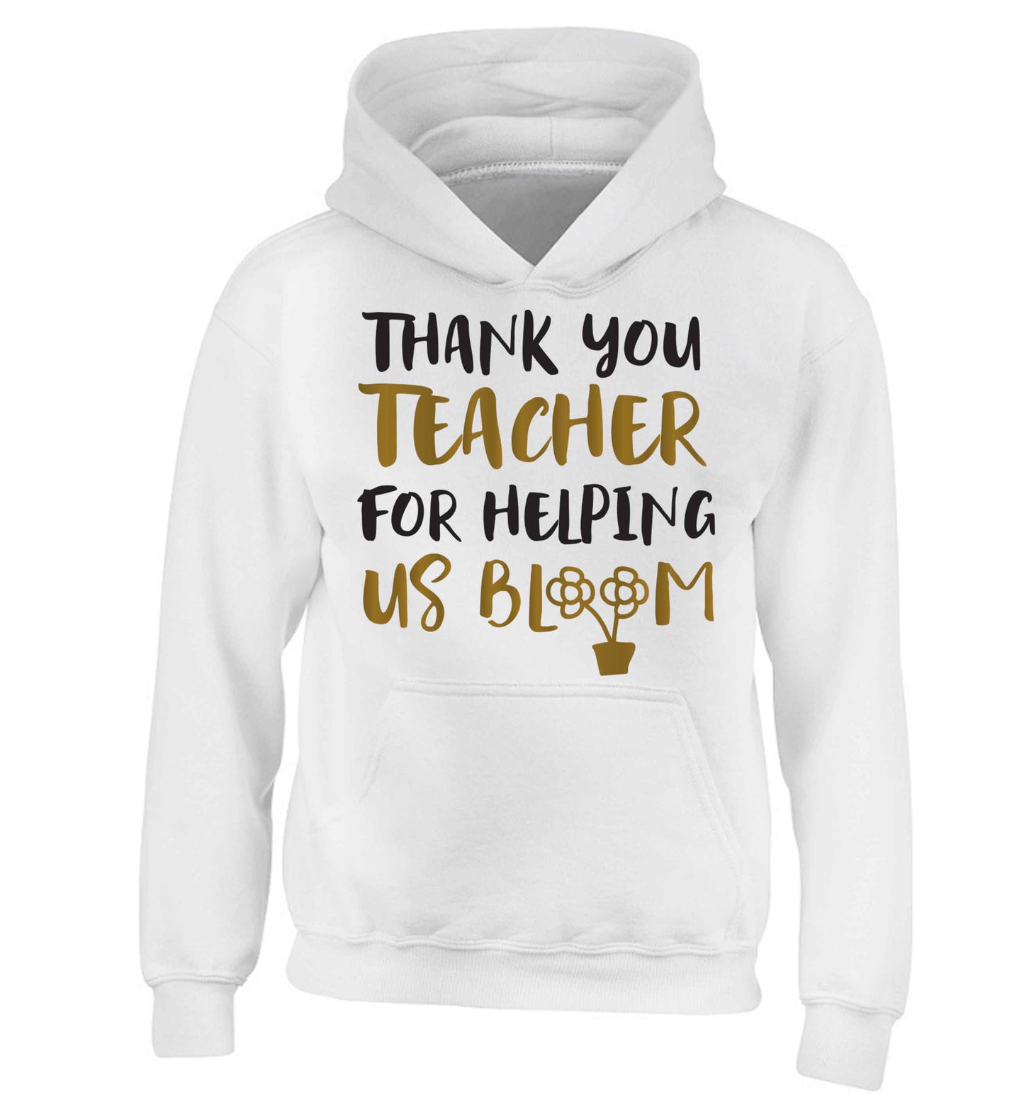 Thank you teacher for helping us bloom children's white hoodie 12-13 Years