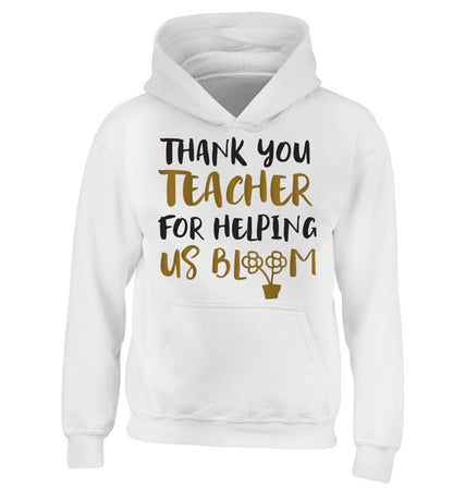 Thank you teacher for helping us bloom children's white hoodie 12-13 Years