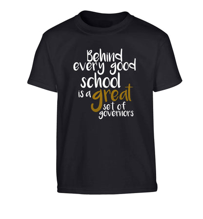 Behind every good school is a great set of governors Children's black Tshirt 12-13 Years