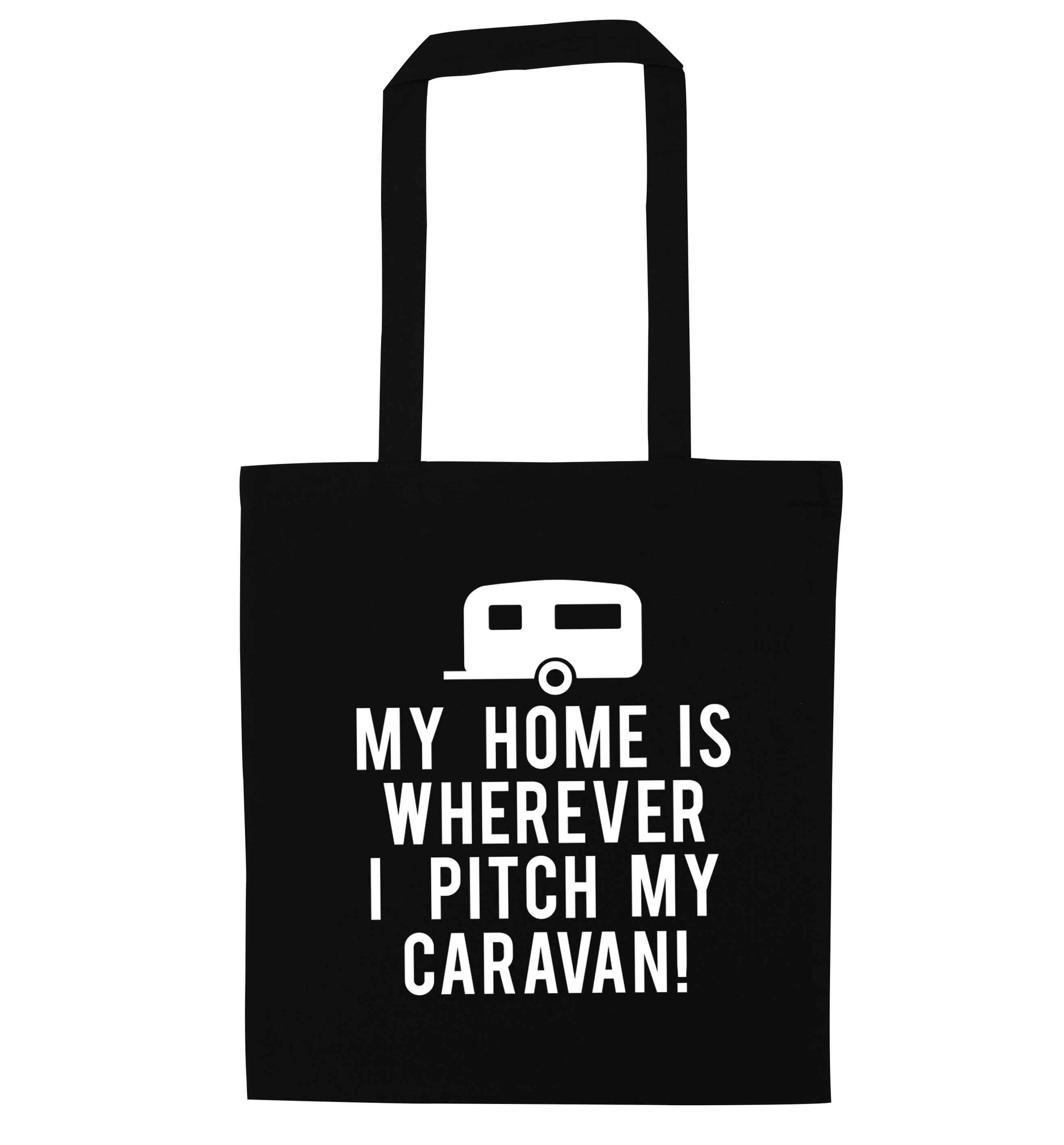 My home is wherever I pitch my caravan black tote bag