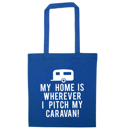 My home is wherever I pitch my caravan blue tote bag