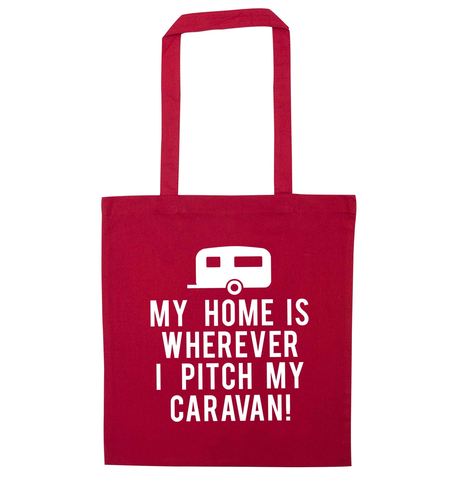 My home is wherever I pitch my caravan red tote bag