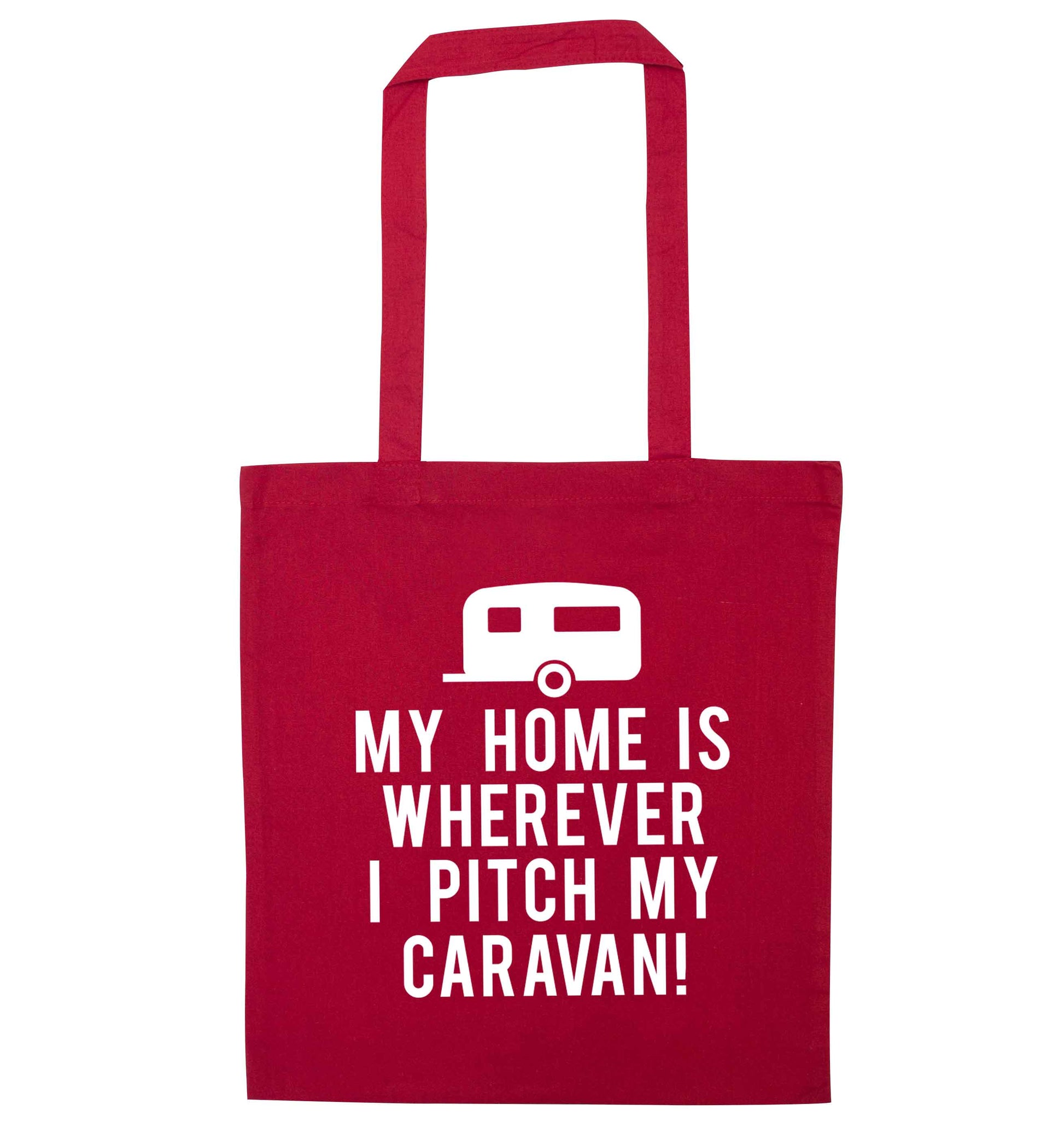 My home is wherever I pitch my caravan red tote bag