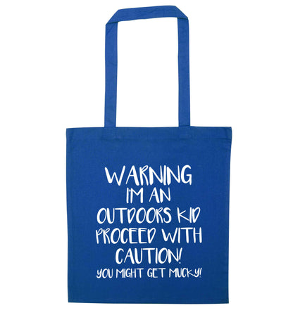 Warning I'm an outdoors kid! Proceed with caution you might get mucky blue tote bag