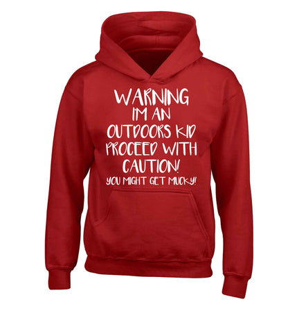 Warning I'm an outdoors kid! Proceed with caution you might get mucky children's red hoodie 12-13 Years