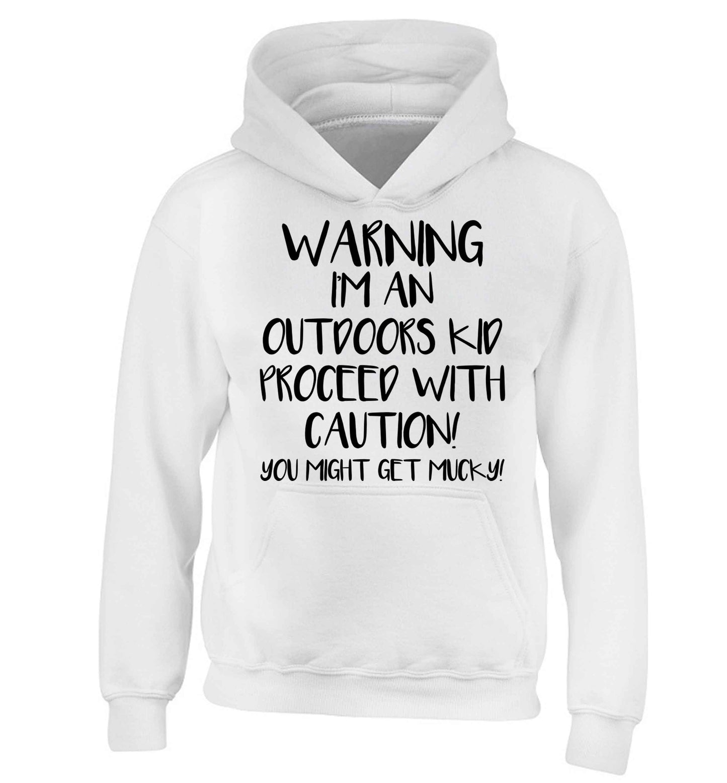 Warning I'm an outdoors kid! Proceed with caution you might get mucky children's white hoodie 12-13 Years