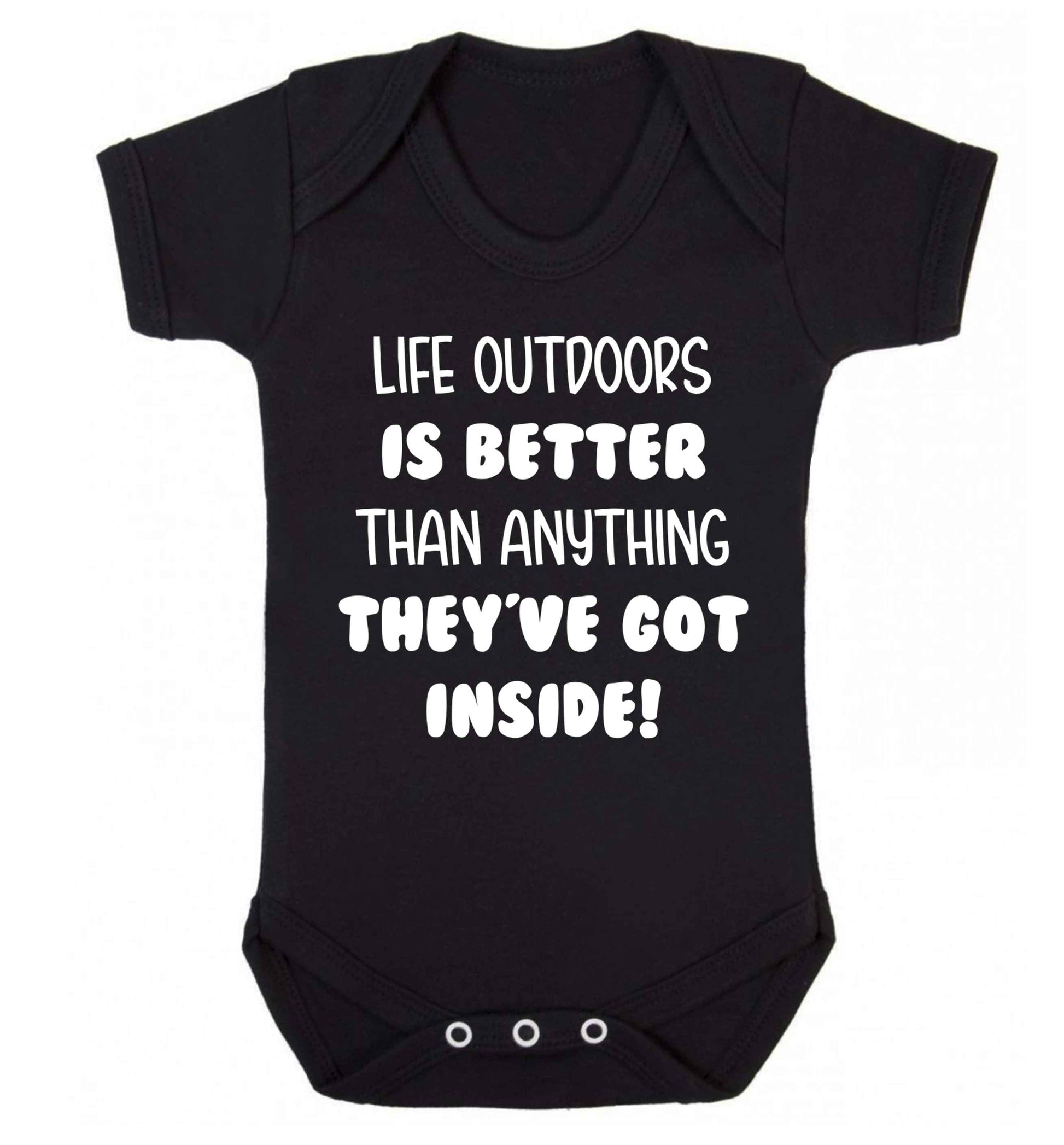 Life outdoors is better than anything they've go inside Baby Vest black 18-24 months