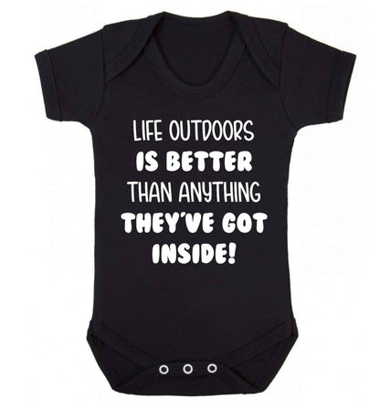 Life outdoors is better than anything they've go inside Baby Vest black 18-24 months