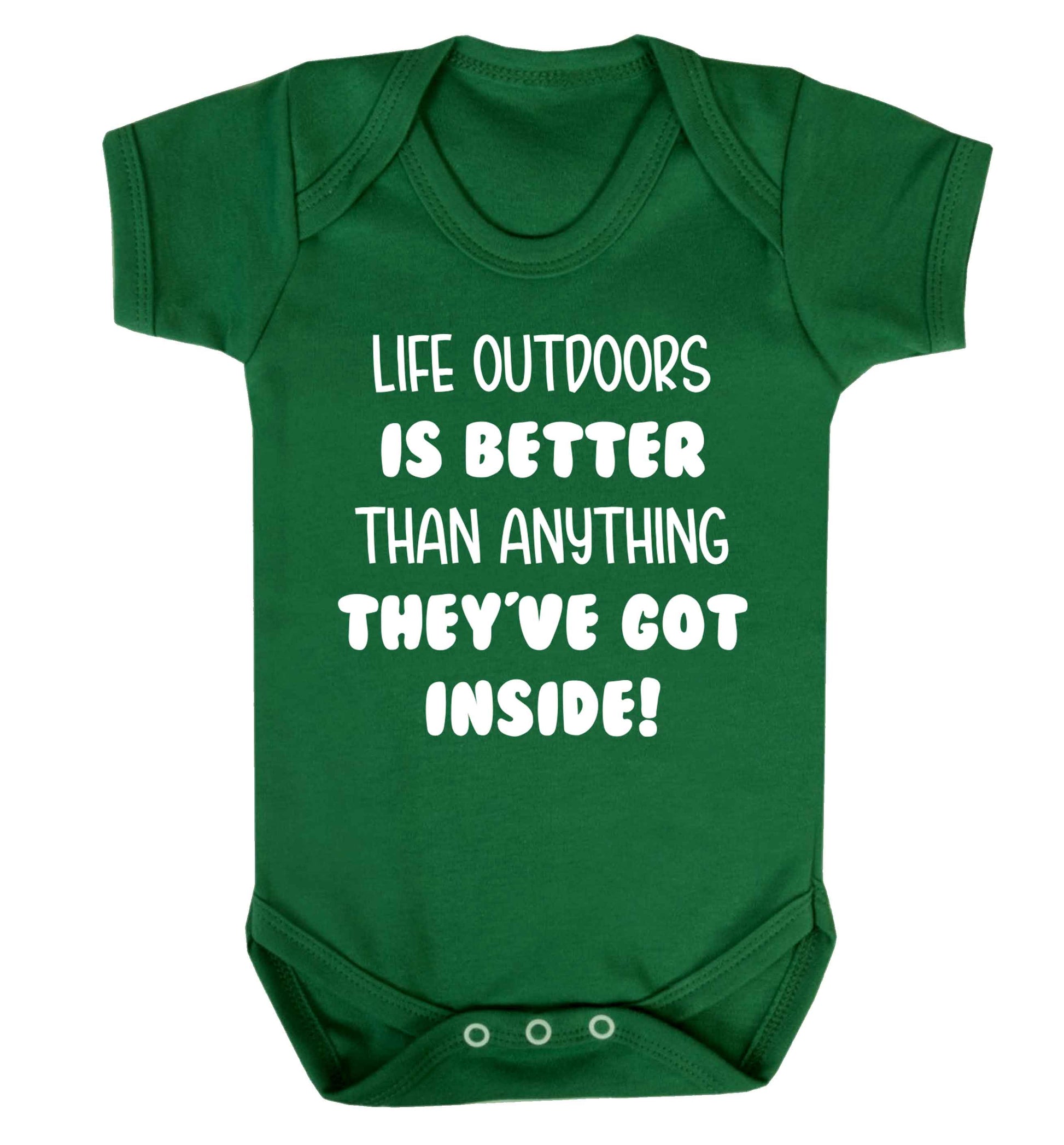 Life outdoors is better than anything they've go inside Baby Vest green 18-24 months
