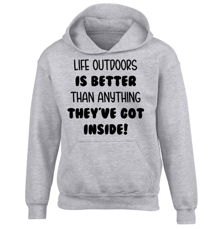 Life outdoors is better than anything they've go inside children's grey hoodie 12-13 Years