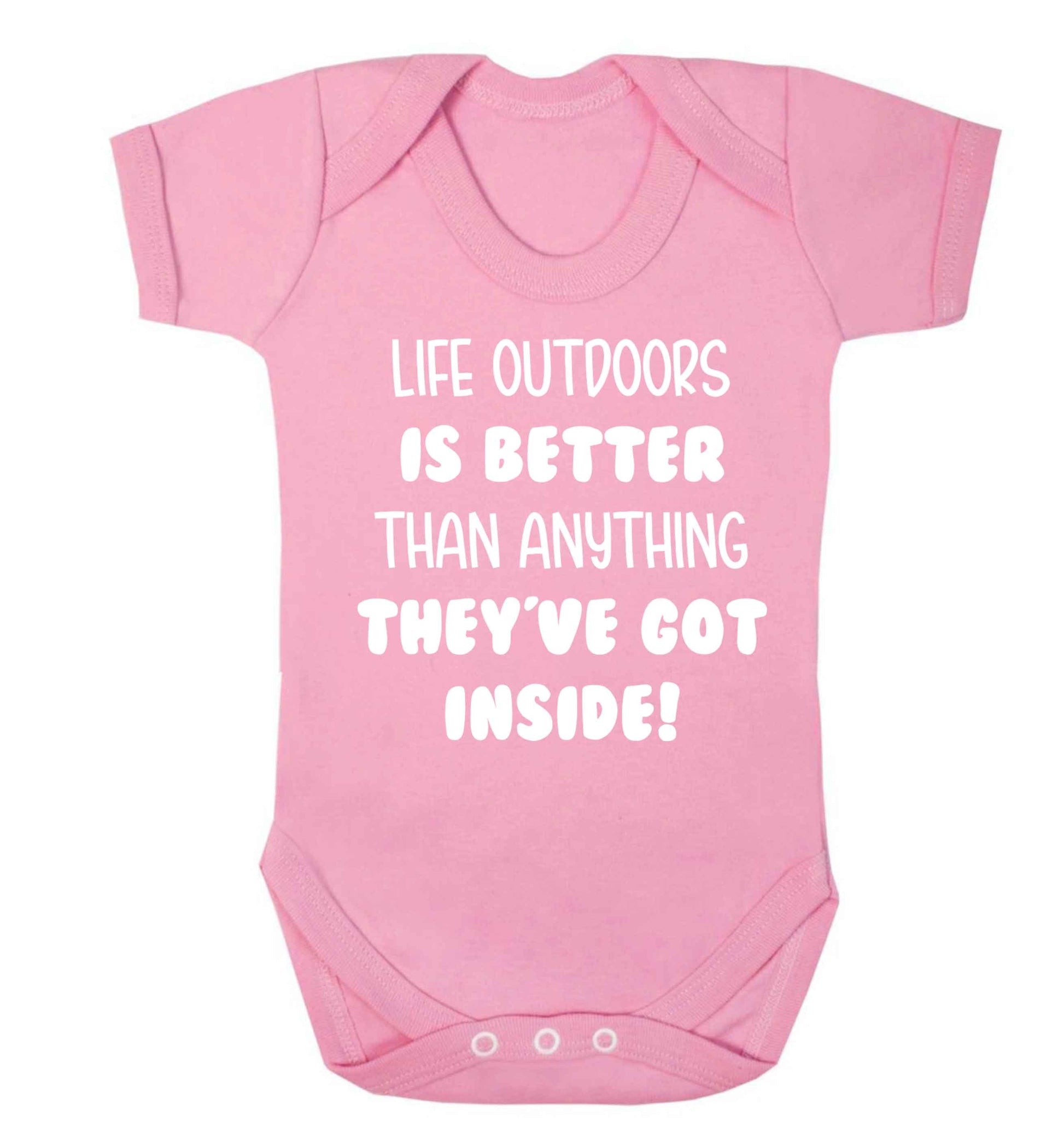 Life outdoors is better than anything they've go inside Baby Vest pale pink 18-24 months