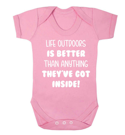 Life outdoors is better than anything they've go inside Baby Vest pale pink 18-24 months