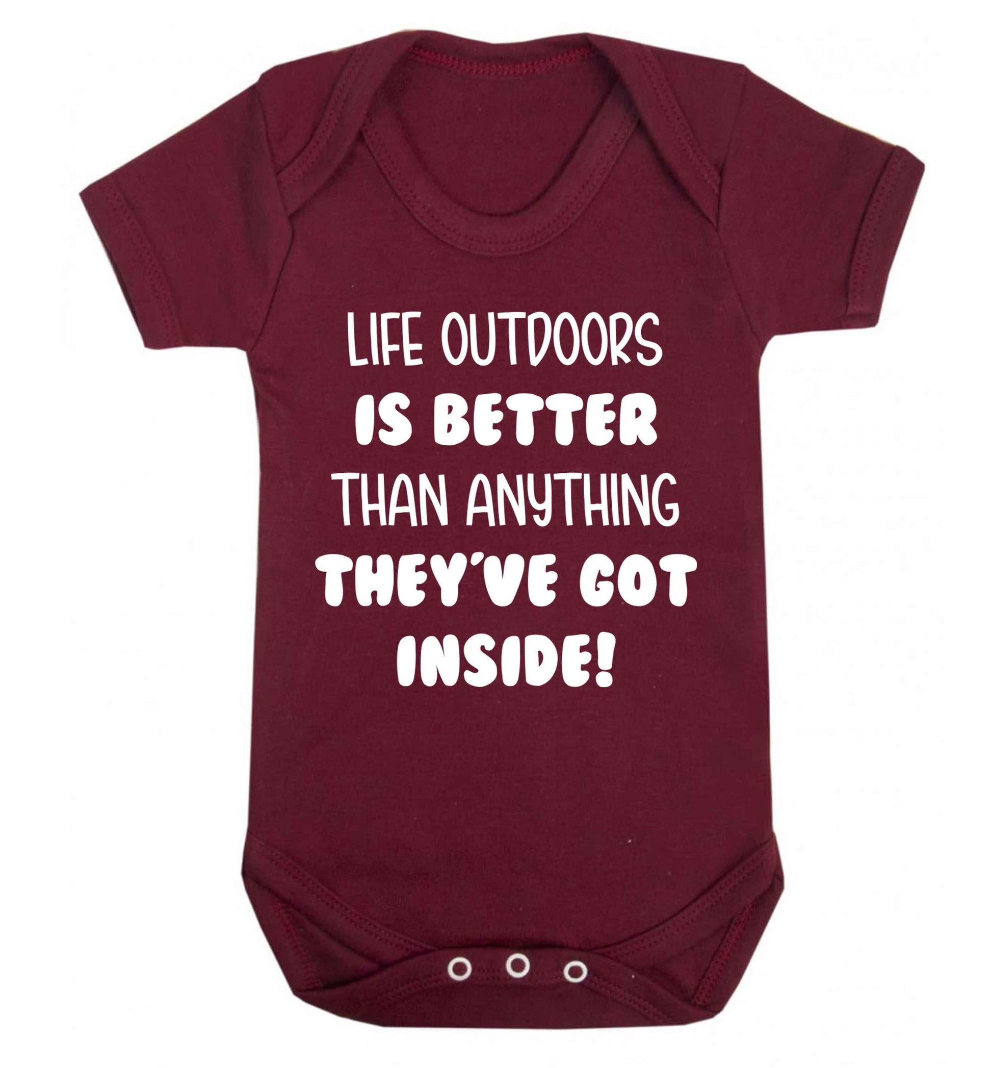 Life outdoors is better than anything they've go inside Baby Vest maroon 18-24 months