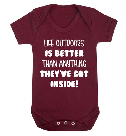 Life outdoors is better than anything they've go inside Baby Vest maroon 18-24 months