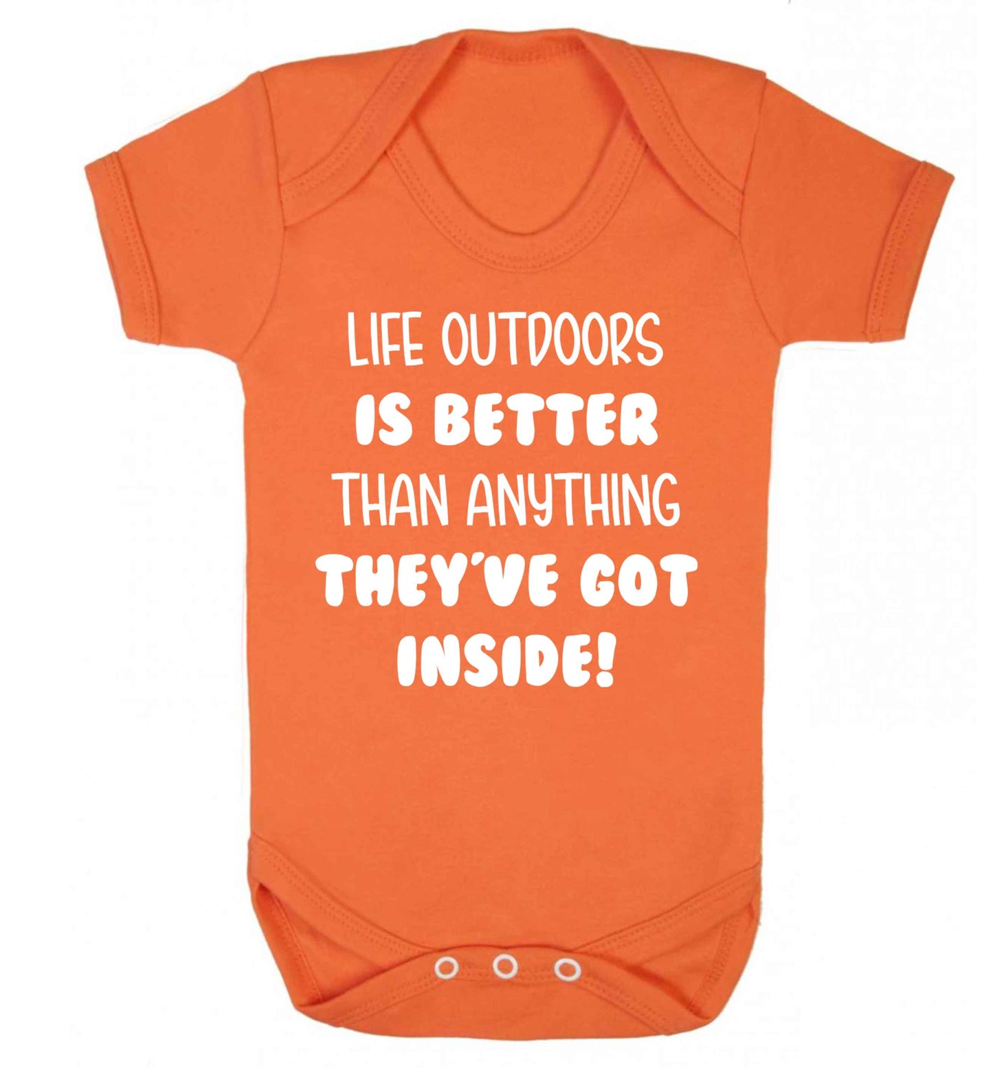 Life outdoors is better than anything they've go inside Baby Vest orange 18-24 months