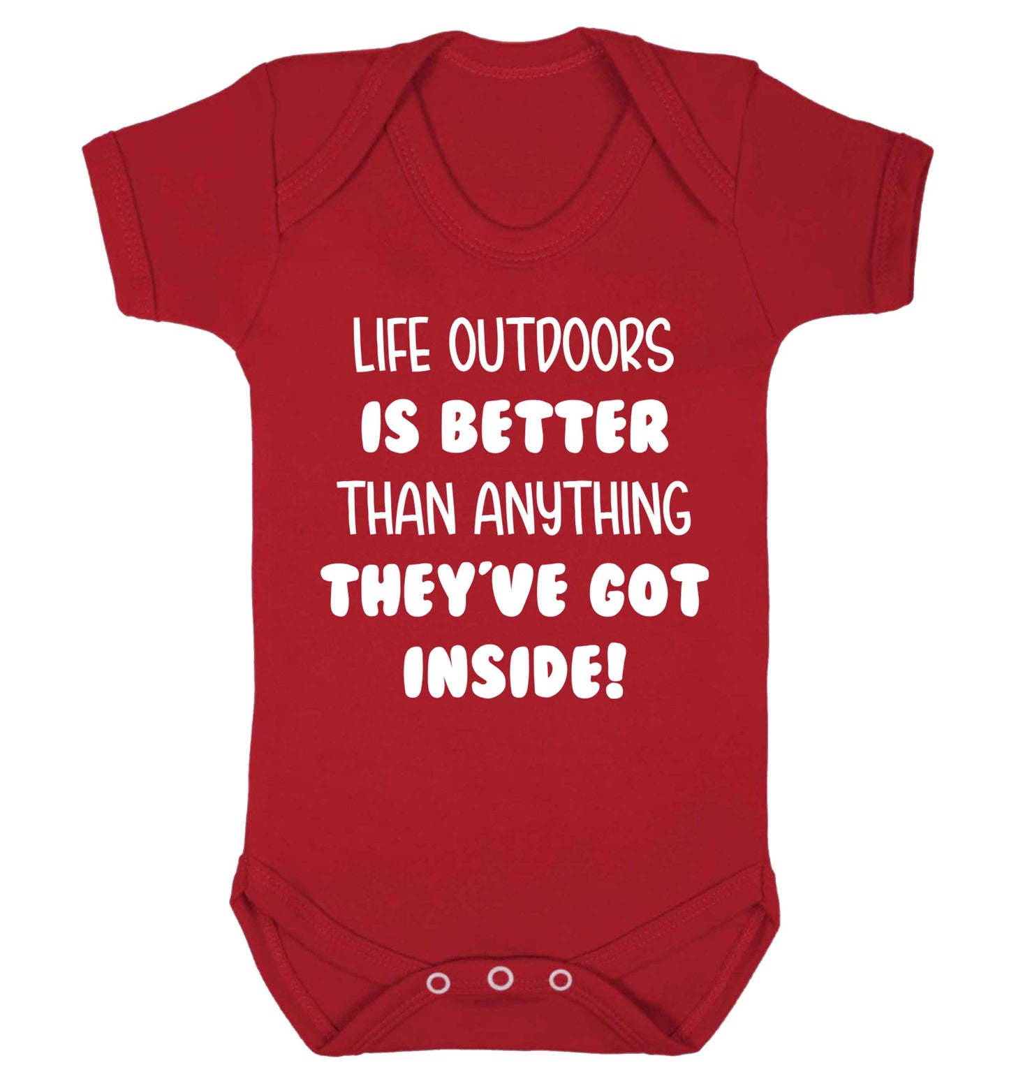 Life outdoors is better than anything they've go inside Baby Vest red 18-24 months