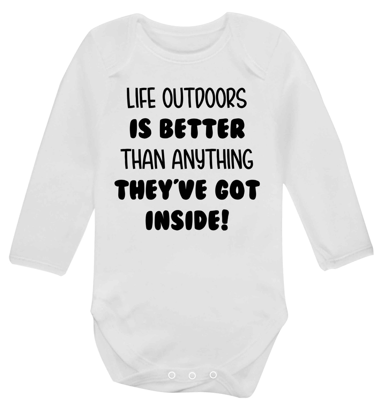 Life outdoors is better than anything they've go inside Baby Vest long sleeved white 6-12 months