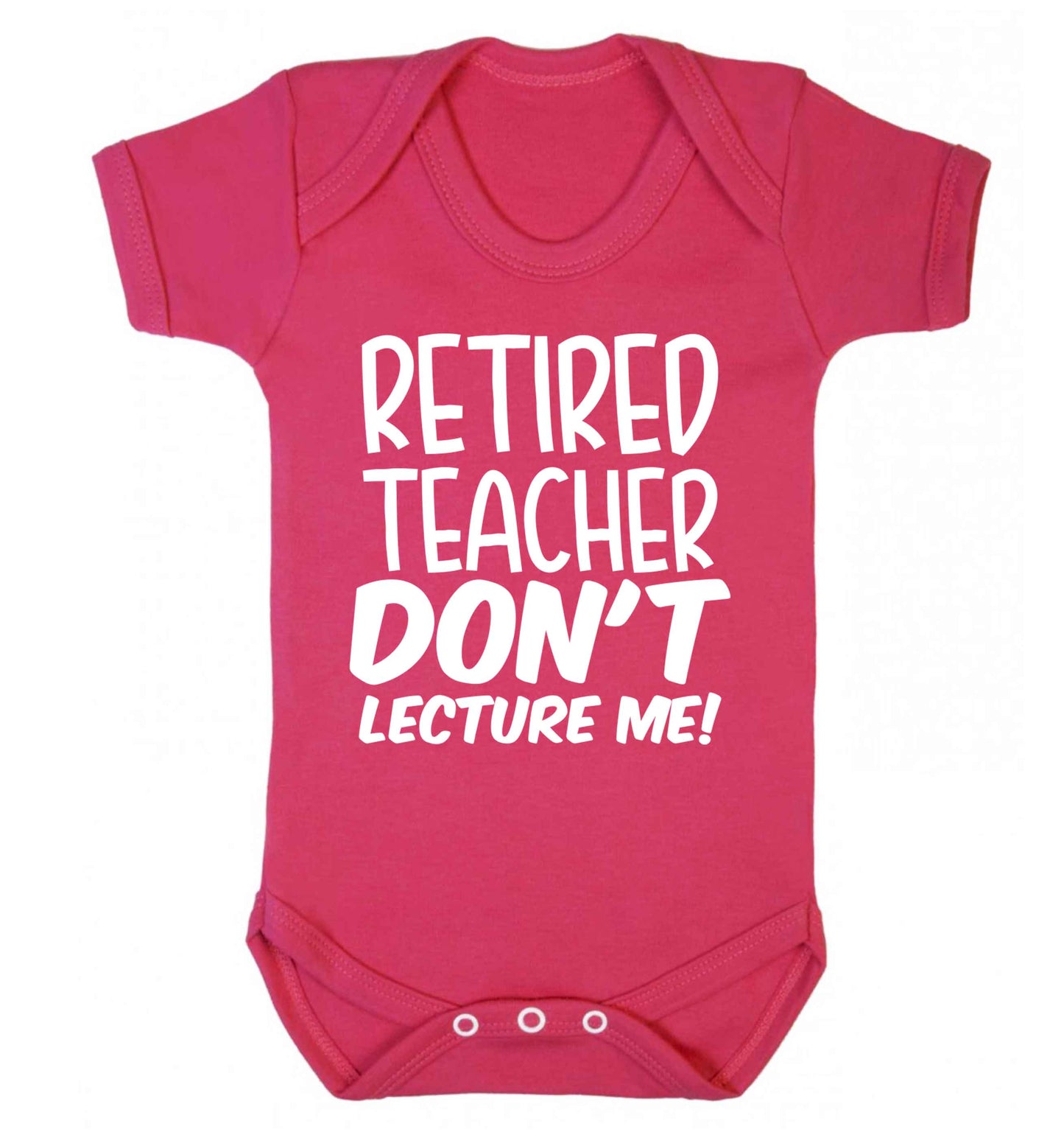 Retired teacher don't lecture me! Baby Vest dark pink 18-24 months