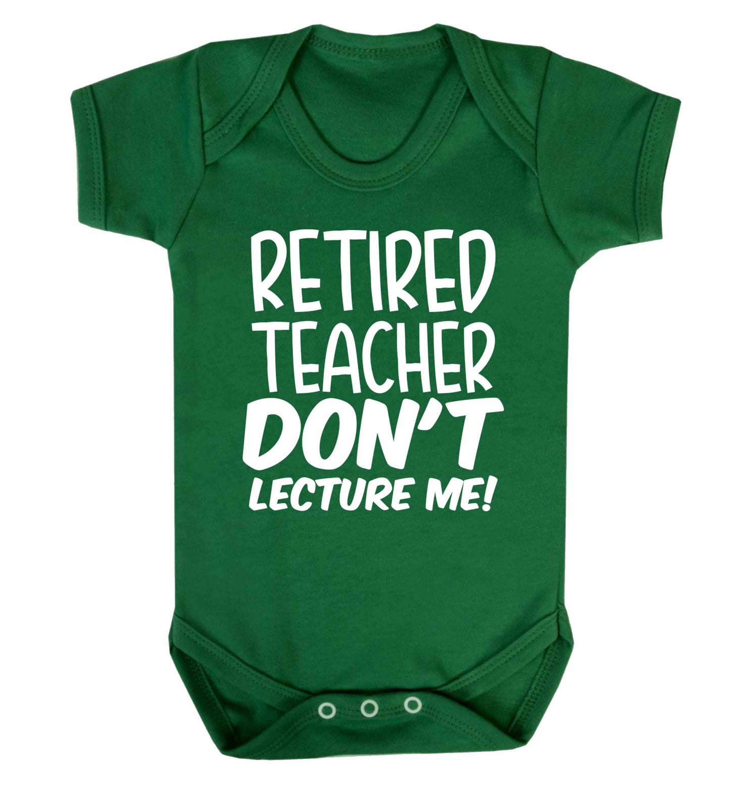 Retired teacher don't lecture me! Baby Vest green 18-24 months