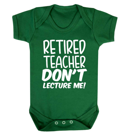 Retired teacher don't lecture me! Baby Vest green 18-24 months