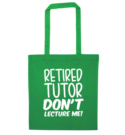 Retired tutor don't lecture me! green tote bag