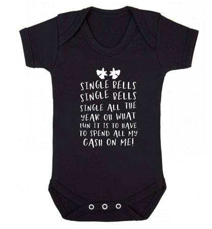 Single bells oh what fun it is to have to spend all my cash on me! Baby Vest black 18-24 months