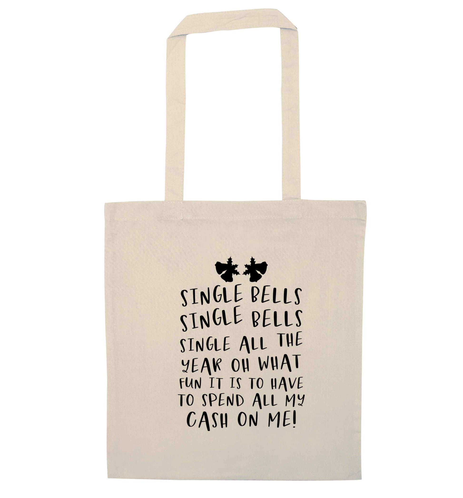 Single bells oh what fun it is to have to spend all my cash on me! natural tote bag