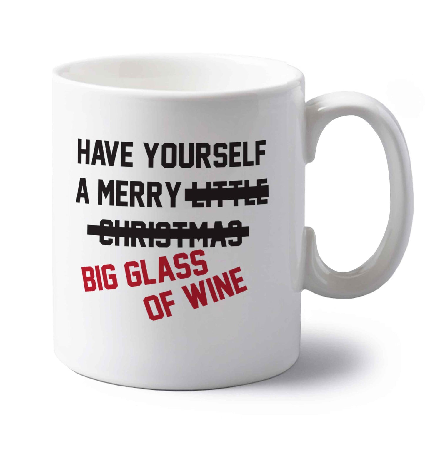 Have yourself a merry big glass of wine left handed white ceramic mug 
