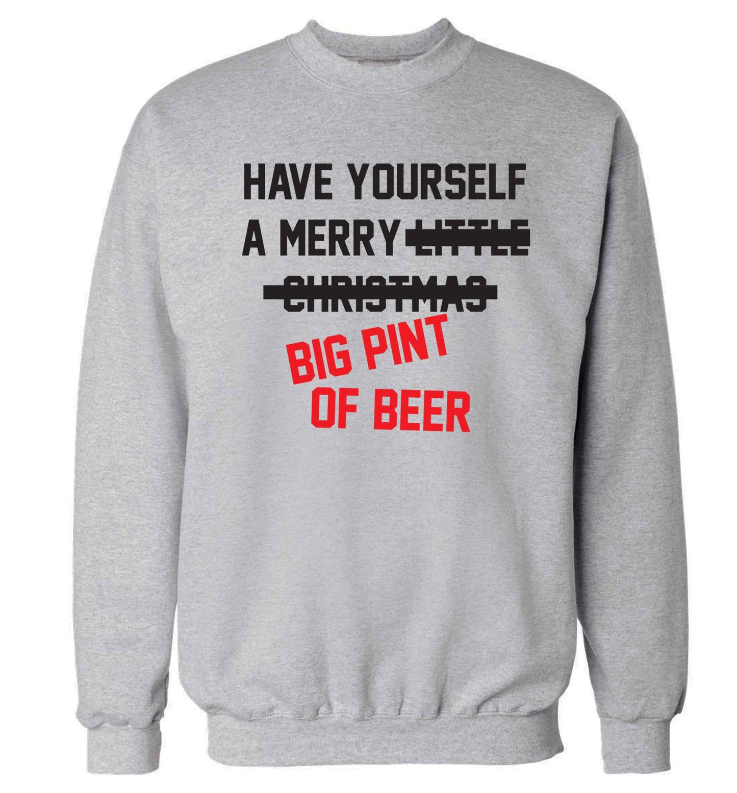 Have yourself a merry big pint of beer Adult's unisex grey Sweater 2XL