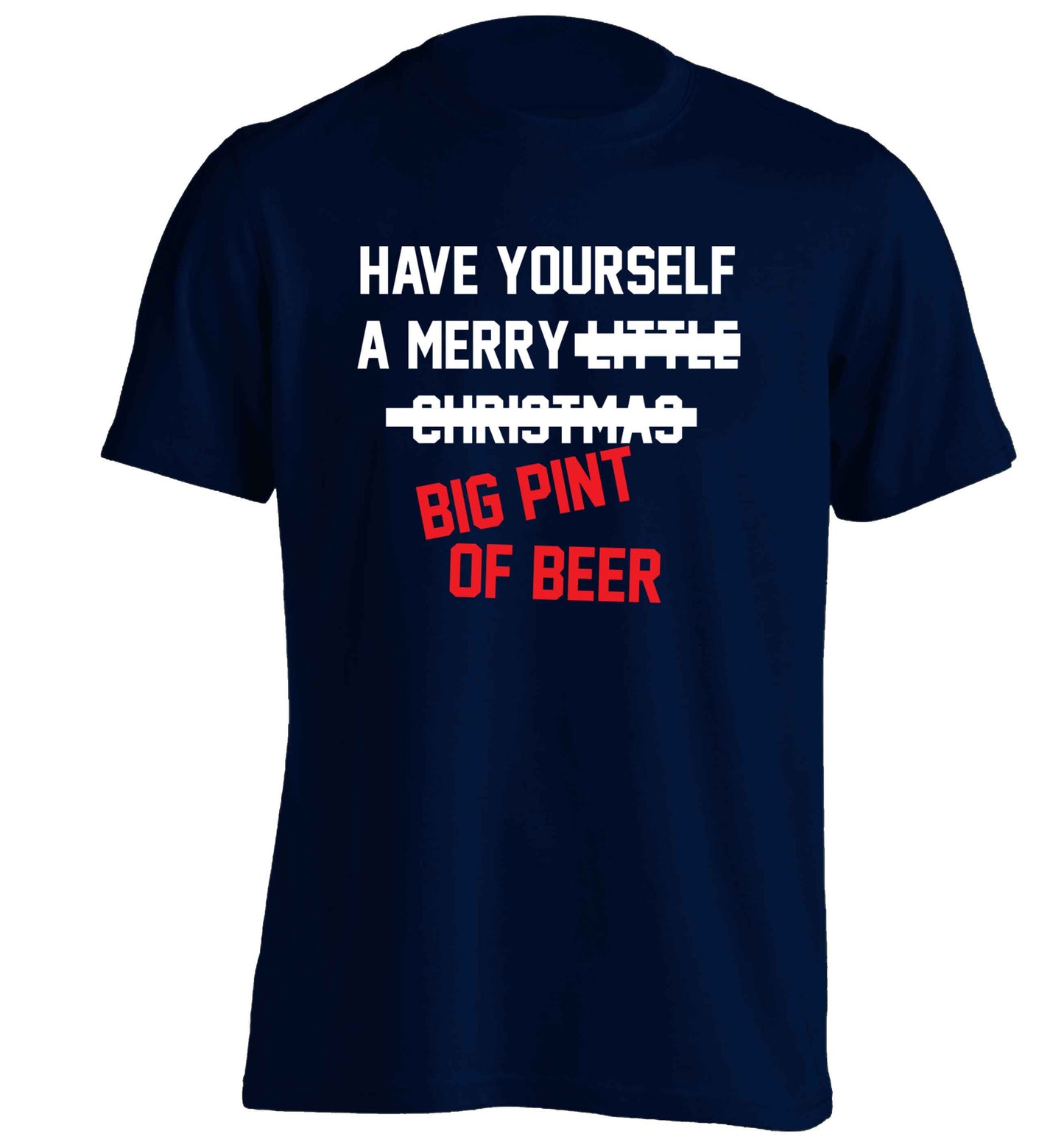 Have yourself a merry big pint of beer adults unisex navy Tshirt 2XL