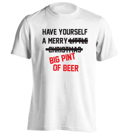 Have yourself a merry big pint of beer adults unisex white Tshirt 2XL