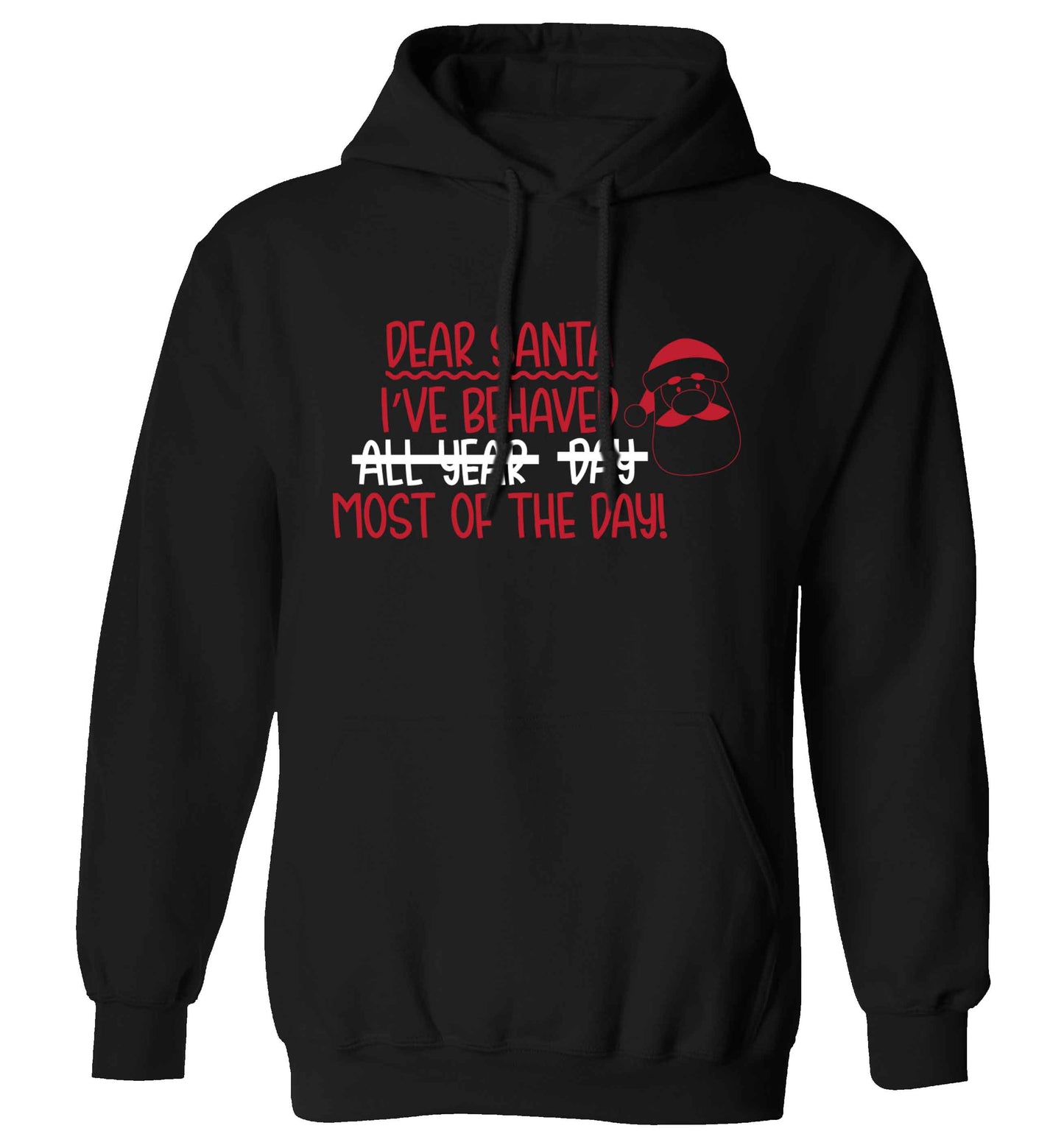 Dear Santa, I've behaved all year, day, most of the day! adults unisex black hoodie 2XL