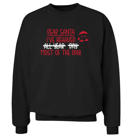 Dear Santa, I've behaved all year, day, most of the day! Adult's unisex black Sweater 2XL