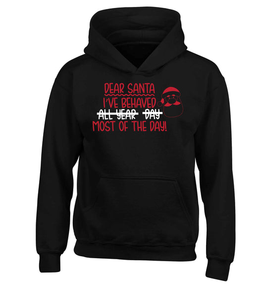 Dear Santa, I've behaved all year, day, most of the day! children's black hoodie 12-13 Years