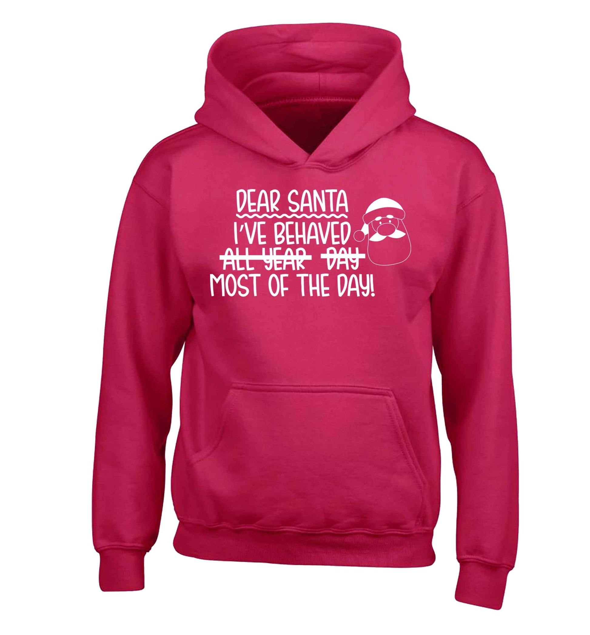 Dear Santa, I've behaved all year, day, most of the day! children's pink hoodie 12-13 Years