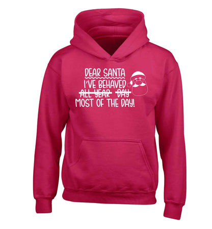 Dear Santa, I've behaved all year, day, most of the day! children's pink hoodie 12-13 Years