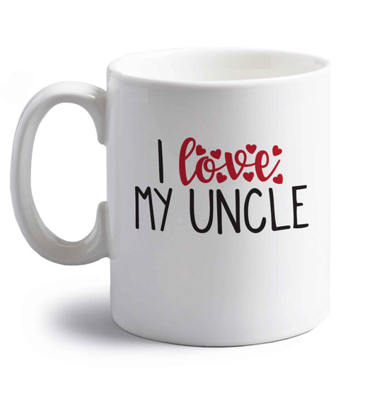 I love my uncle right handed white ceramic mug 