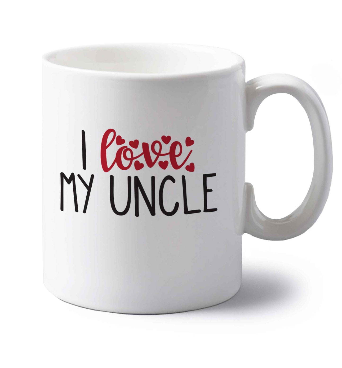 I love my uncle left handed white ceramic mug 