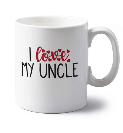 I love my uncle left handed white ceramic mug 