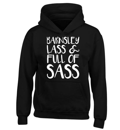 Barnsley lass and full of sass children's black hoodie 12-13 Years