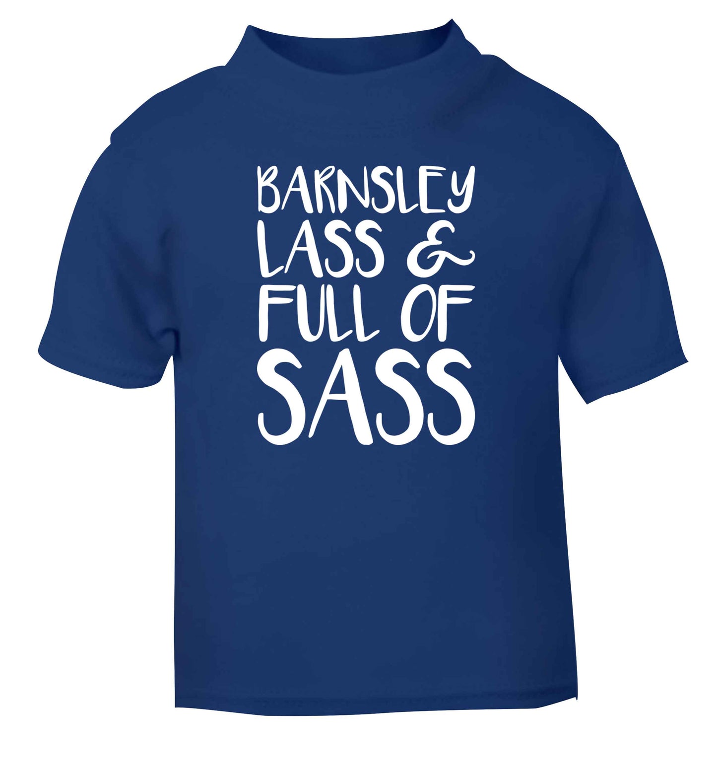 Barnsley lass and full of sass blue Baby Toddler Tshirt 2 Years