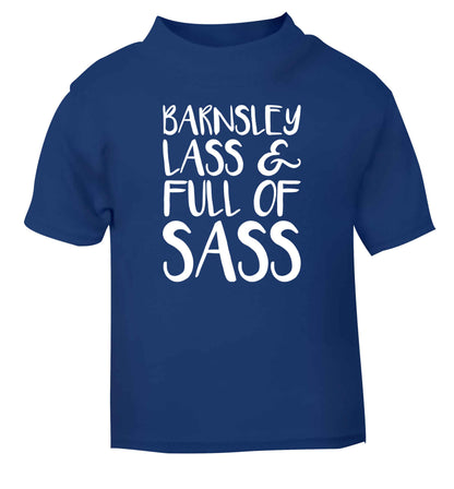 Barnsley lass and full of sass blue Baby Toddler Tshirt 2 Years