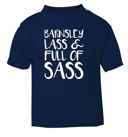 Barnsley lass and full of sass navy Baby Toddler Tshirt 2 Years