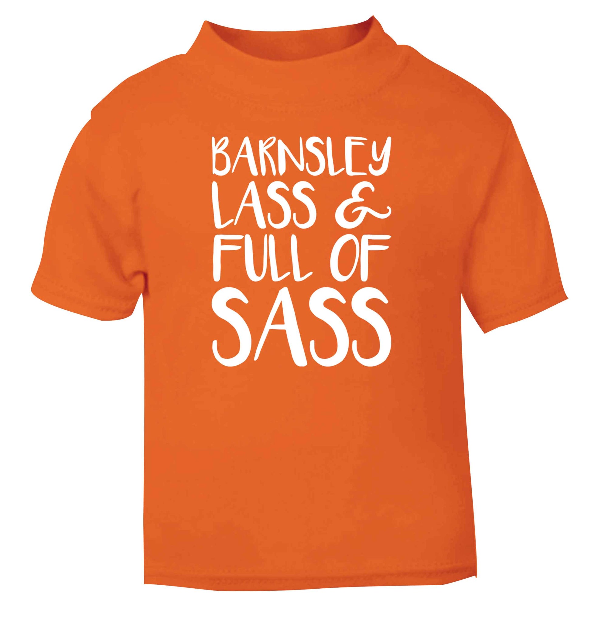 Barnsley lass and full of sass orange Baby Toddler Tshirt 2 Years
