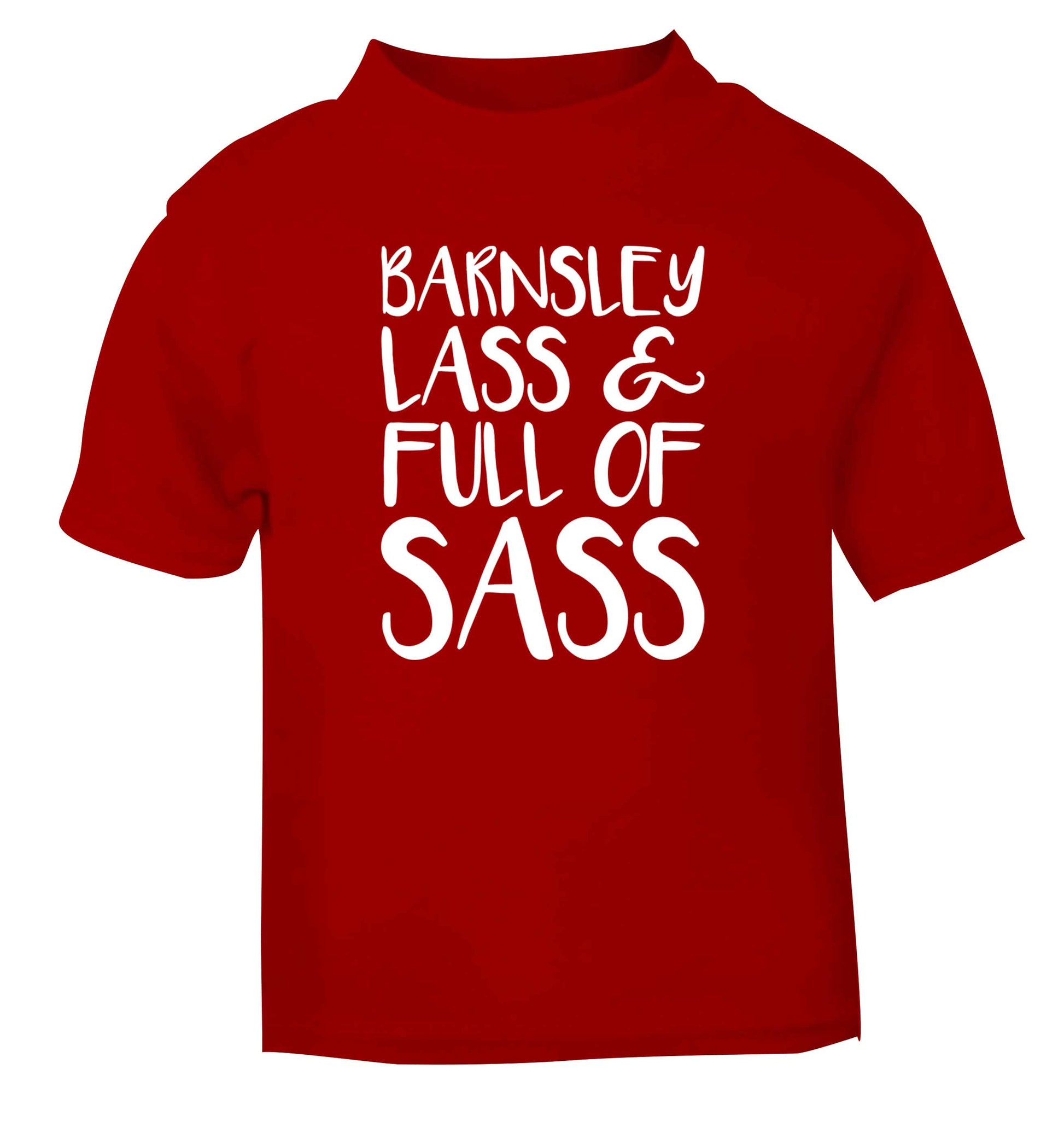 Barnsley lass and full of sass red Baby Toddler Tshirt 2 Years